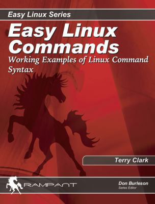 Easy Linux Commands: Working Examples of Linux ... 0975913506 Book Cover