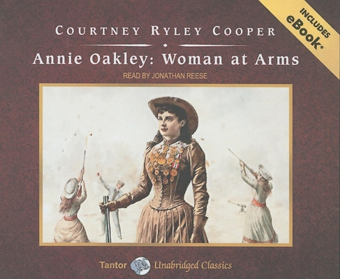 Annie Oakley: Woman at Arms 1400108020 Book Cover