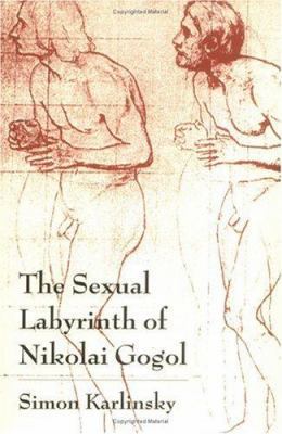 The Sexual Labyrinth of Nikolai Gogol 0226425274 Book Cover