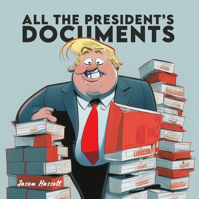 All the President's Documents B0C9SJJSBP Book Cover