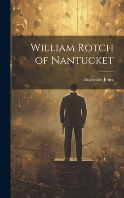 William Rotch of Nantucket 1020884738 Book Cover