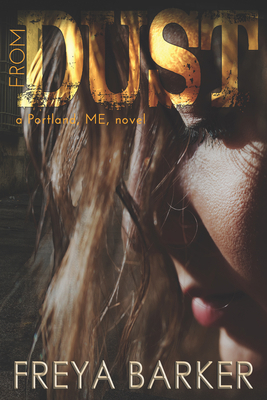 From Dust: A Portland, Me, Novel 1682309142 Book Cover