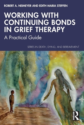 Working with Continuing Bonds in Grief Therapy:... 0367431394 Book Cover