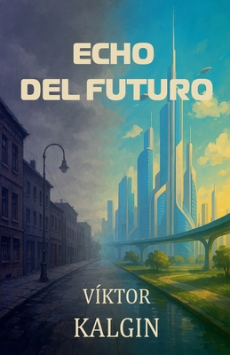 Echo del Futuro [Spanish] B0G1H7651Q Book Cover
