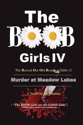 The Boob Girls IV- The Burned Out Old Broads at... 1608080730 Book Cover