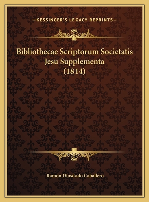 Bibliothecae Scriptorum Societatis Jesu Supplem... [Latin] 1169790372 Book Cover
