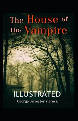 The House of the Vampire Illustrated