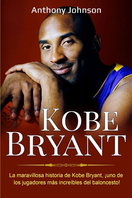 Kobe Bryant: La maravillosa historia de Kobe Br... [Spanish] 1761035428 Book Cover