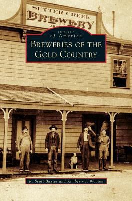 Breweries of the Gold Country 1531650384 Book Cover