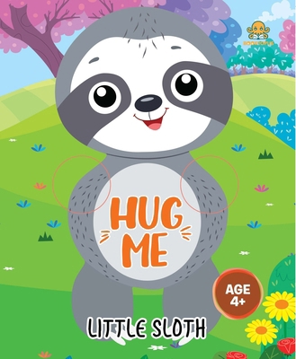 Hug Me - Little Sloth 936569227X Book Cover