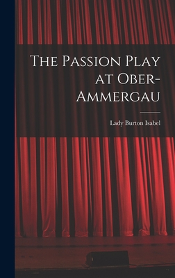 The Passion Play at Ober-Ammergau 1016546017 Book Cover