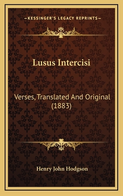 Lusus Intercisi: Verses, Translated and Origina... 1164964054 Book Cover