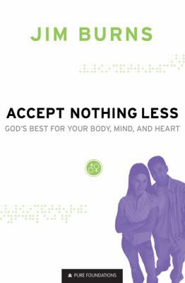 Accept Nothing Less: God's Best for Your Body, ... 076420212X Book Cover