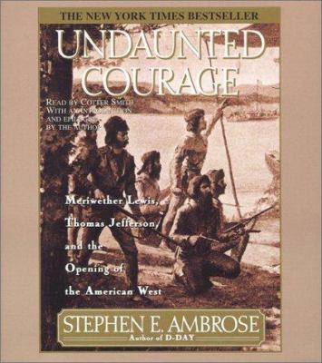 Undaunted Courage: Meriwether Lewis Thomas Jeff... 0743508084 Book Cover