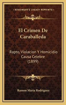 El Crimen De Caraballeda: Rapto, Violacion Y Ho... [Spanish] 1168737397 Book Cover