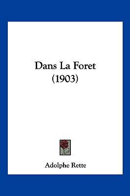 Dans La Foret (1903) [French] 1160353050 Book Cover