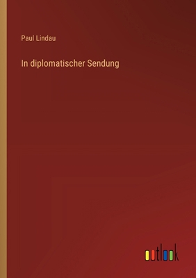 In diplomatischer Sendung [German] 336852108X Book Cover