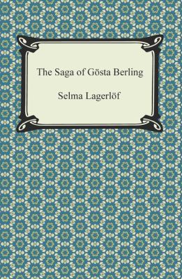 The Saga of Gosta Berling 1420948091 Book Cover