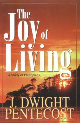 Joy of Living: A Study of Philippians 082543453X Book Cover