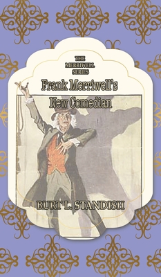Frank Merriwell's New Comedian: Or, The Rise of... 1642262749 Book Cover