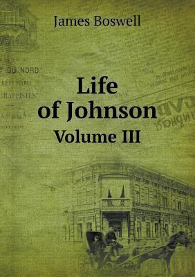 Life of Johnson Volume III 551876250X Book Cover