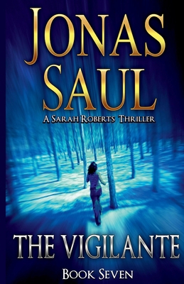 The Vigilante: A Sarah Roberts Thriller Book 7 1998047059 Book Cover