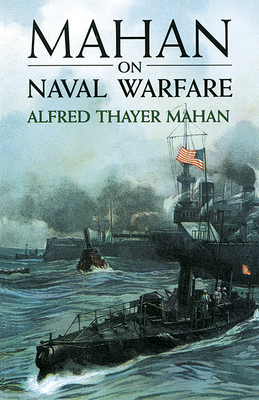 Mahan on Naval Warfare 0486407292 Book Cover