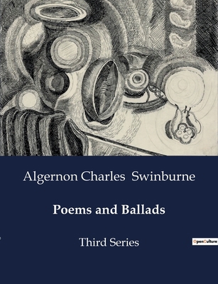Poems and Ballads: Third Series B0CY1WDFLB Book Cover