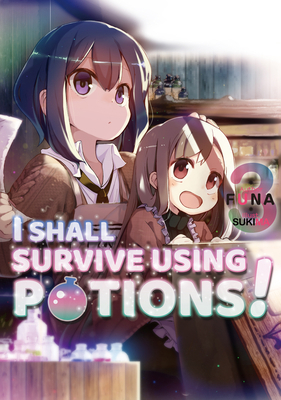 I Shall Survive Using Potions! Volume 3 1718371926 Book Cover
