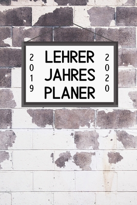 Lehrer Jahres Planer 2019 2020: A5 Lehrerplaner... [German] 1687639450 Book Cover