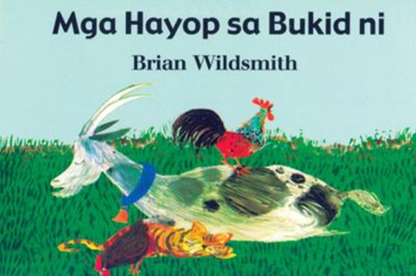 Mga Hayop Sa Bukid Ni = Brian Wildsmith's Farm ... [Tagalog] 1932065296 Book Cover