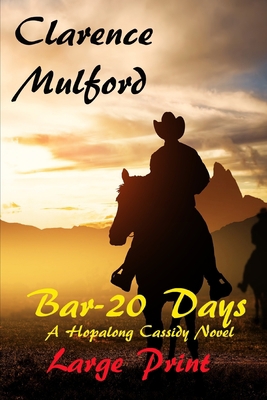 Bar-20 Days A Hopalong Cassidy Novel Large Print B087638FQ5 Book Cover