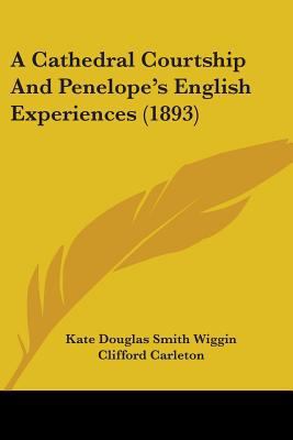 A Cathedral Courtship And Penelope's English Ex... 1436719909 Book Cover