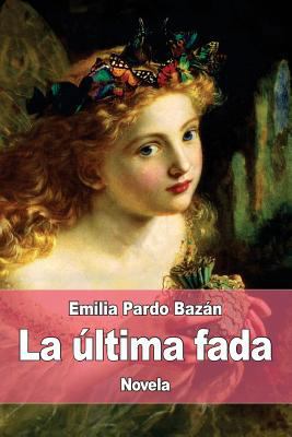 La última fada [Spanish] 1976141109 Book Cover