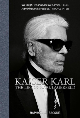 Kaiser Karl: The Life of Karl Lagerfeld 1788840704 Book Cover