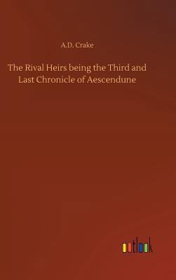 The Rival Heirs being the Third and Last Chroni... 3734029198 Book Cover