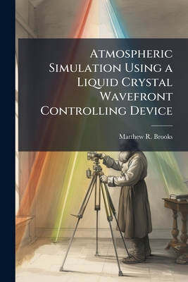Atmospheric Simulation Using a Liquid Crystal W... 1249584795 Book Cover