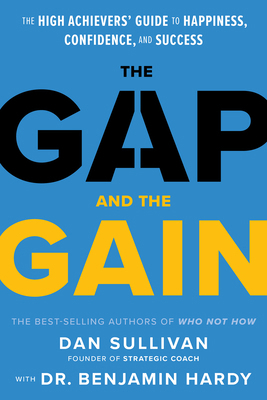 The Gap and the Gain: The High Achievers' Guide... 1401964362 Book Cover