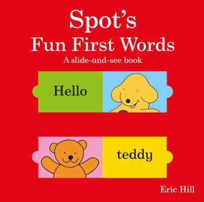 Spot's Fun First Words: A Slide & See Book B008KUFW1O Book Cover