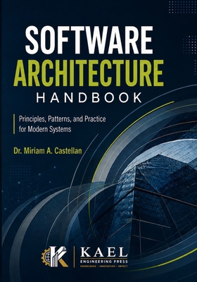 Software Architecture Handbook: Principles, Pat... B0HGRGKFH9 Book Cover