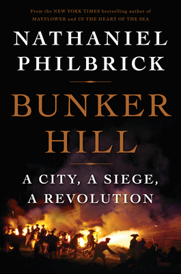 Bunker Hill: A City, a Siege, a Revolution 0670025445 Book Cover