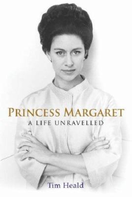 Princess Margaret: A Life Unravelled 0297848208 Book Cover