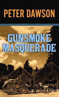 Gunsmoke Masquerade [Large Print] 1611736382 Book Cover