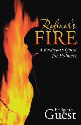 Refiner's Fire: A Redhead's Quest for Holiness 1512721832 Book Cover