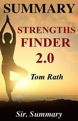 Summary - Strengthsfinder 2.0: By Tom Rath - A Chapter by Chapter Summary 1539560473 Book Cover