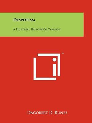 Despotism: A Pictorial History of Tyranny 1258125420 Book Cover