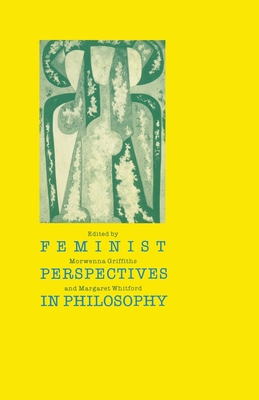 Feminist Perspectives in Philosophy 0333413334 Book Cover