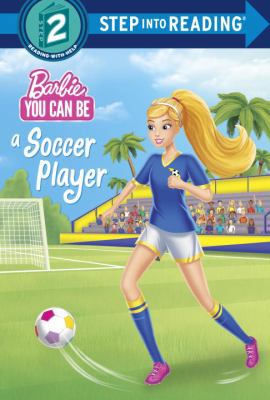 You Can Be a Soccer Player (Barbie) 1524769126 Book Cover