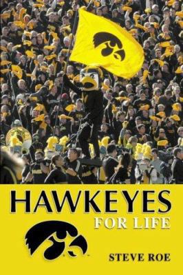 Hawkeyes for Life 1596701749 Book Cover