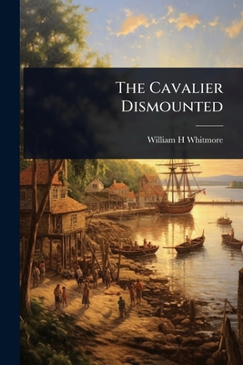 The Cavalier Dismounted 1023641372 Book Cover